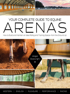 cover image of Your Complete Guide to Equine Arenas